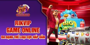 Rikvip Game Online – Đa Dạng Thể Loại Cực Hấp Dẫn